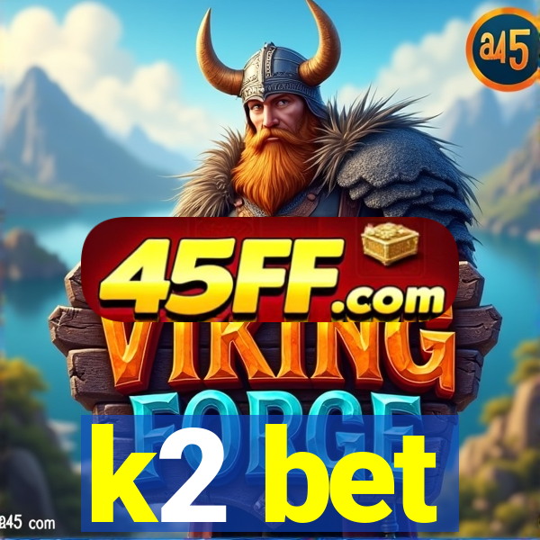 k2 bet